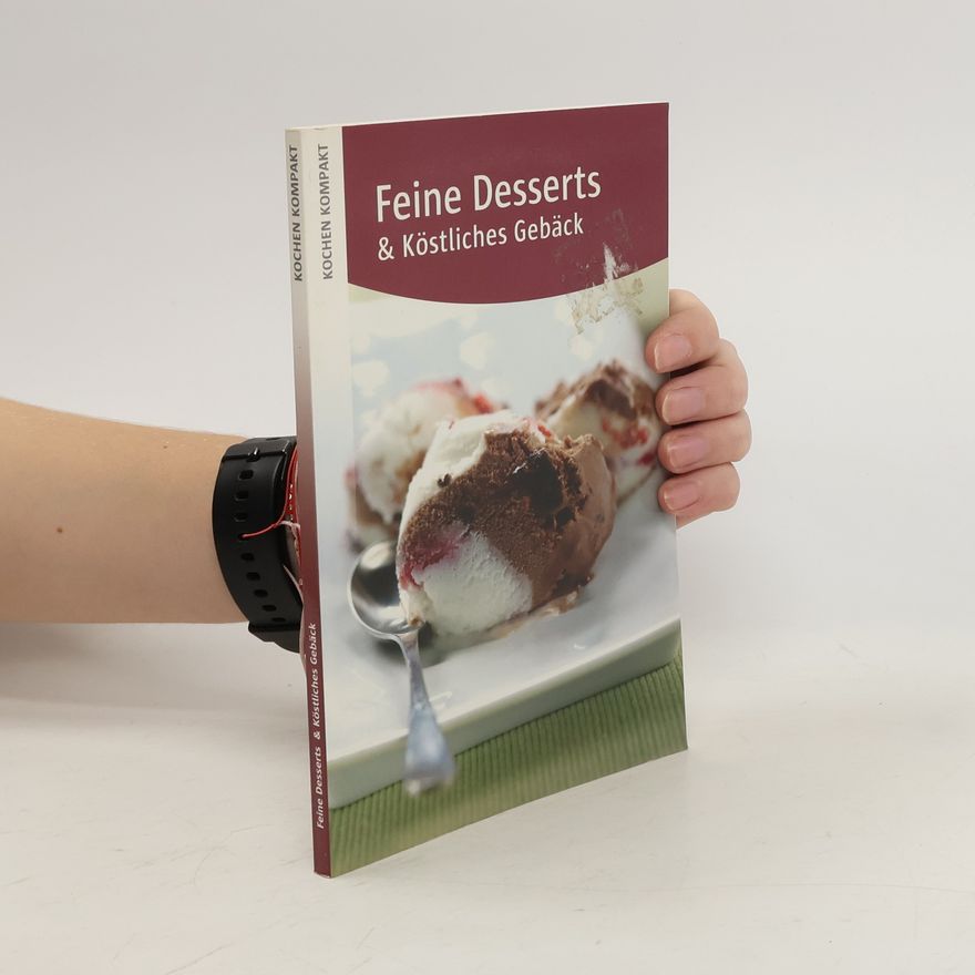 Kolektiv autorů Feine Desserts & Köstliches Gebäck