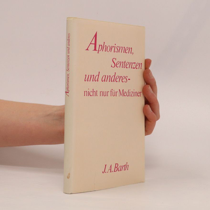 Walter Schmitt Aphorismen, Sentenzen und anderes-nicht nur für Mediziner