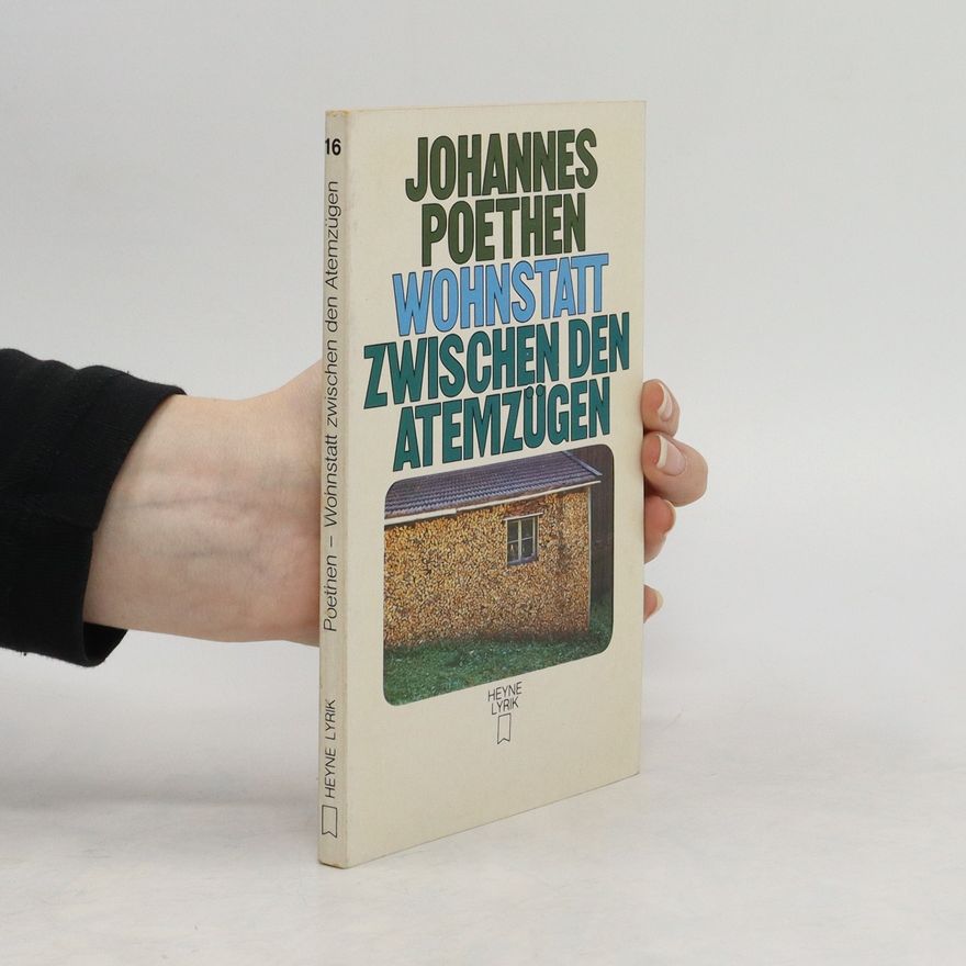 Johannes Poethen Wohnstatt zwischen den Atemzügen