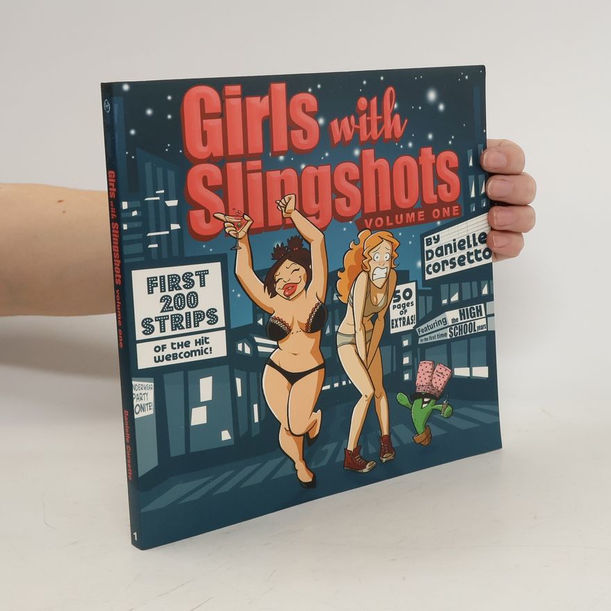 Danielle Corsetto Girls with Slingshots. Volume One
