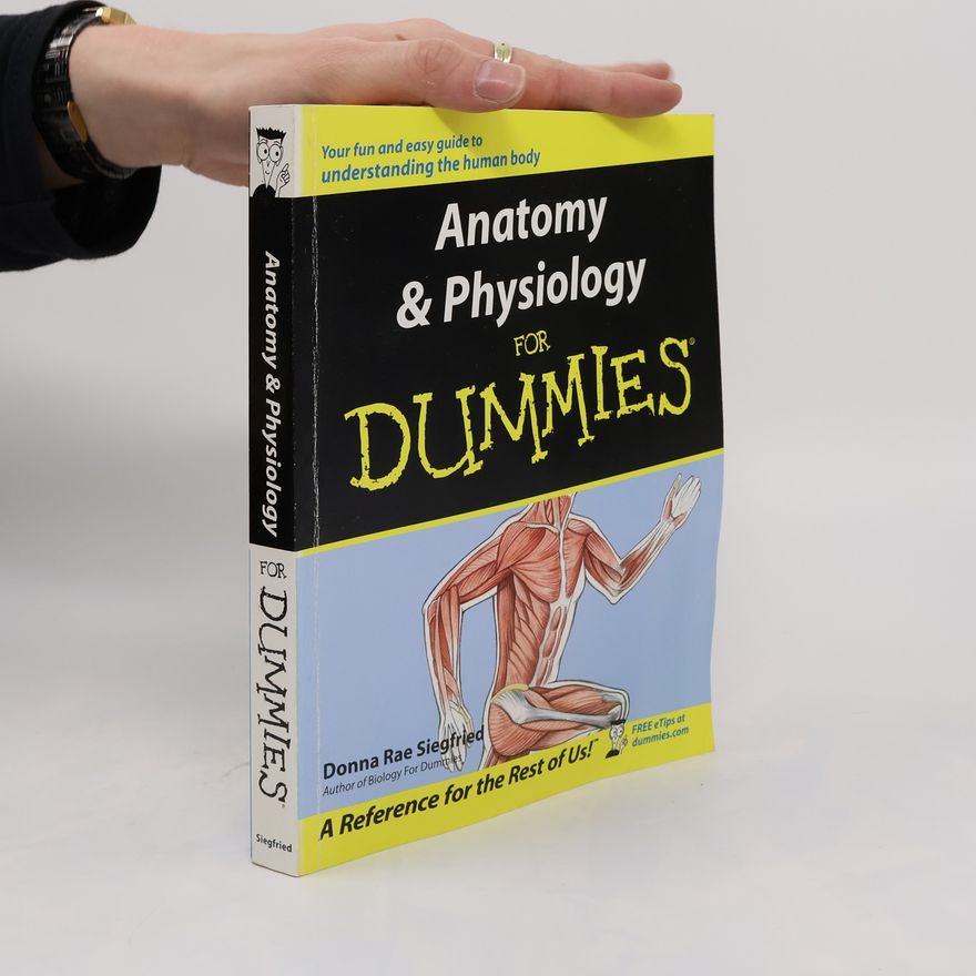 Donna Rae Siegfried Anatomy & Physiology for Dummies