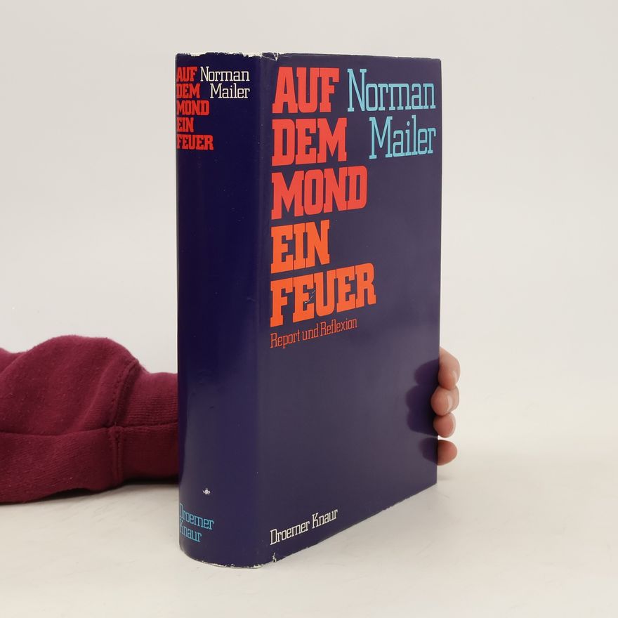 Norman Mailer Auf dem Mond ein Feuer