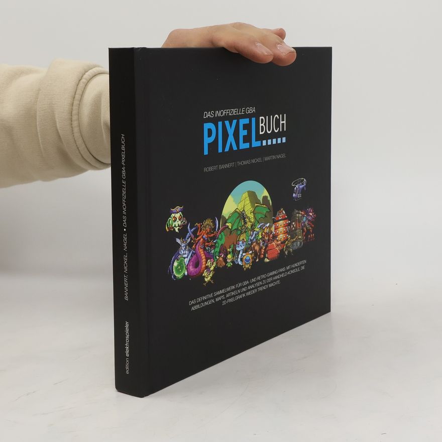 Various authors Das inoffizielle GBA Pixel Buch
