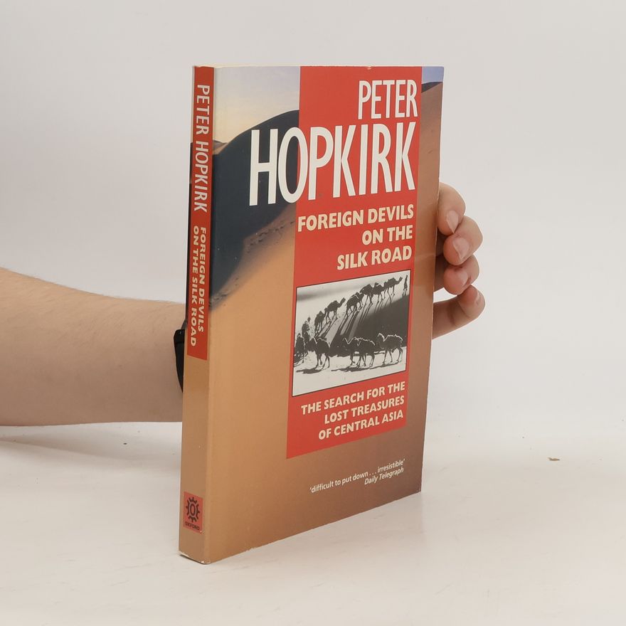 Peter Hopkirk Foreign Devils on the Silk Road