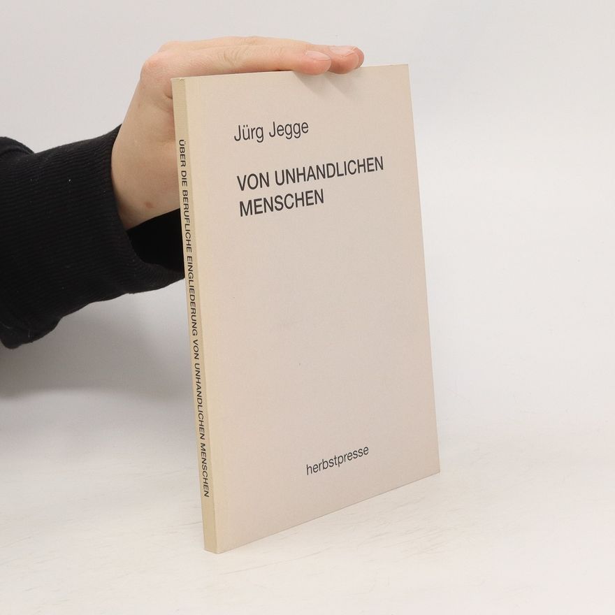 Jürg Jegge Über die berufliche Eingliederung