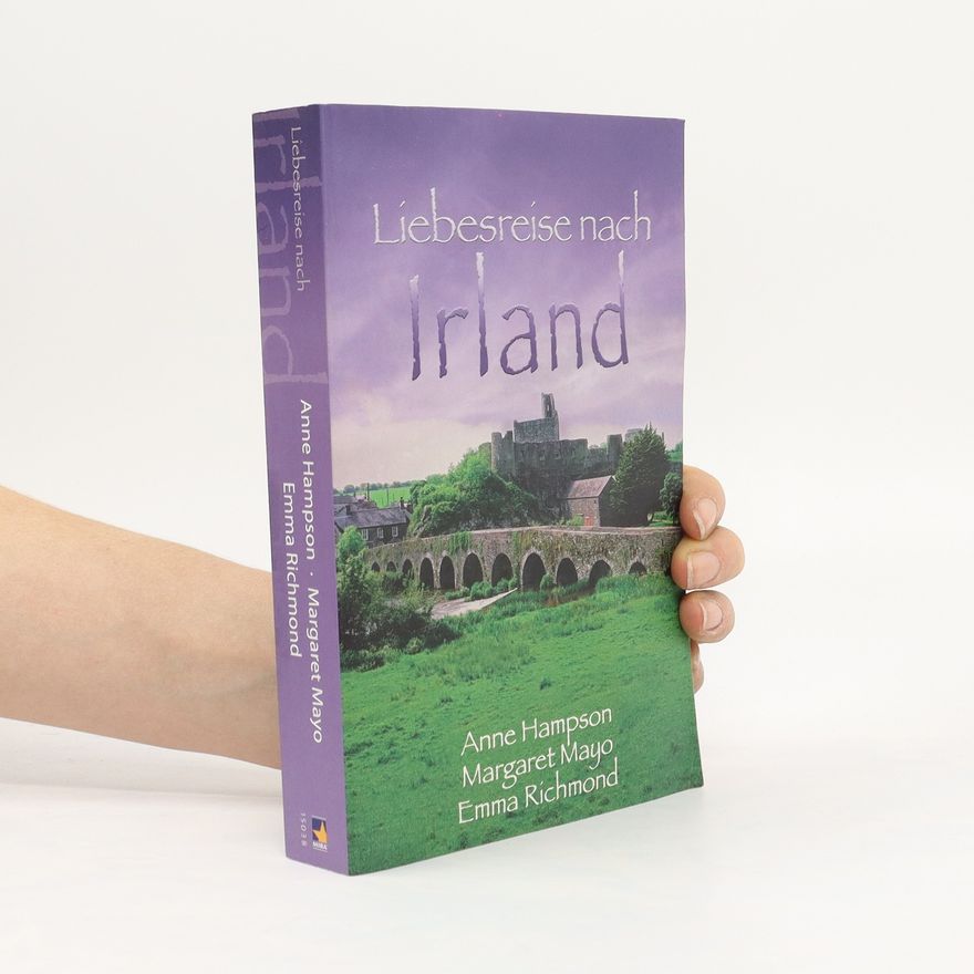 Anne Hampson Liebesreise nach Irland. Geliebter Vagabund; Das Cottage im Wald; Irische Liebesträume
