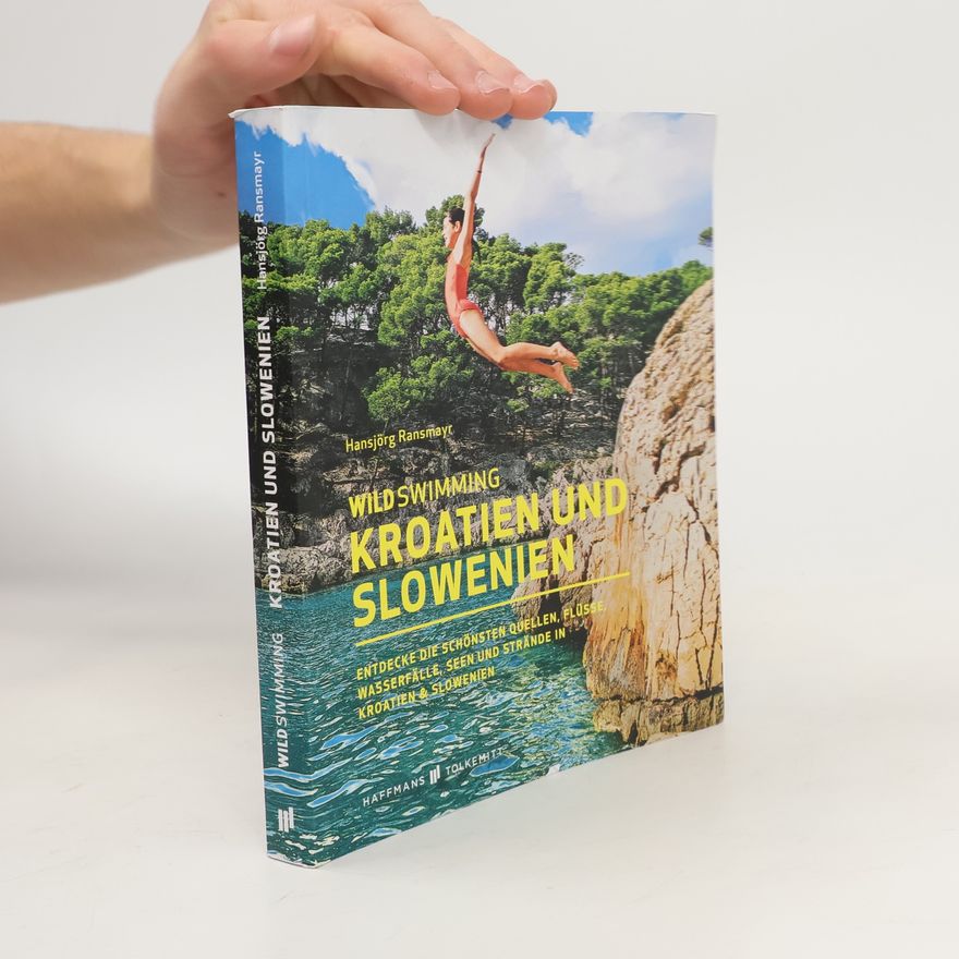 Hansjörg Ransmayr Wild Swimming Kroatien und Slowenien