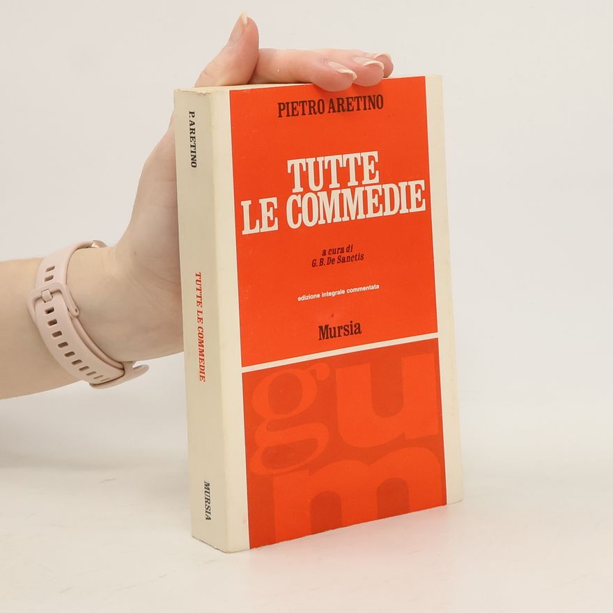 Pietro Aretino Tutte le commedie