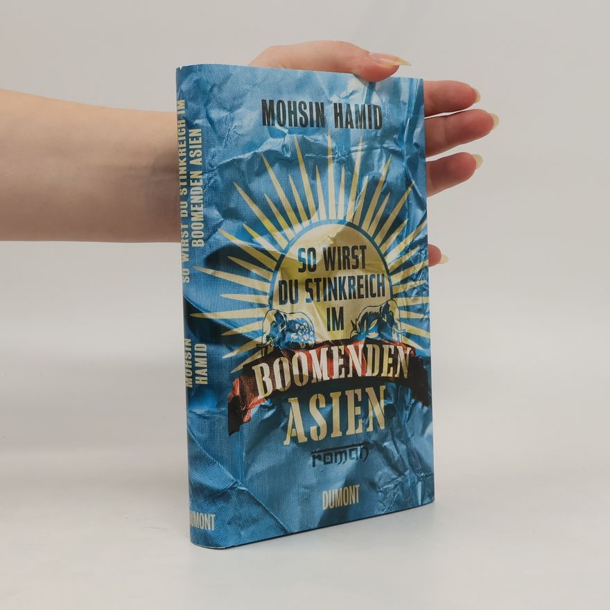 Mohsin Hamid So wirst du stinkreich im boomenden Asien