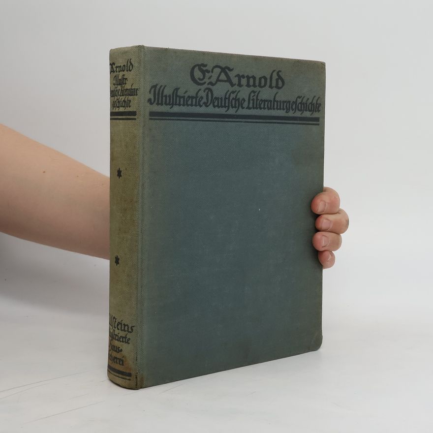 E. Arnold Illustrierte Deutsche Literaturgeschichte