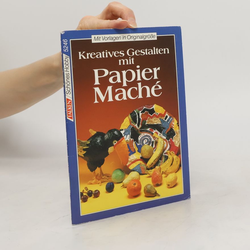 Autorenkollektiv Kreatives Gestalten mit Papiermaché