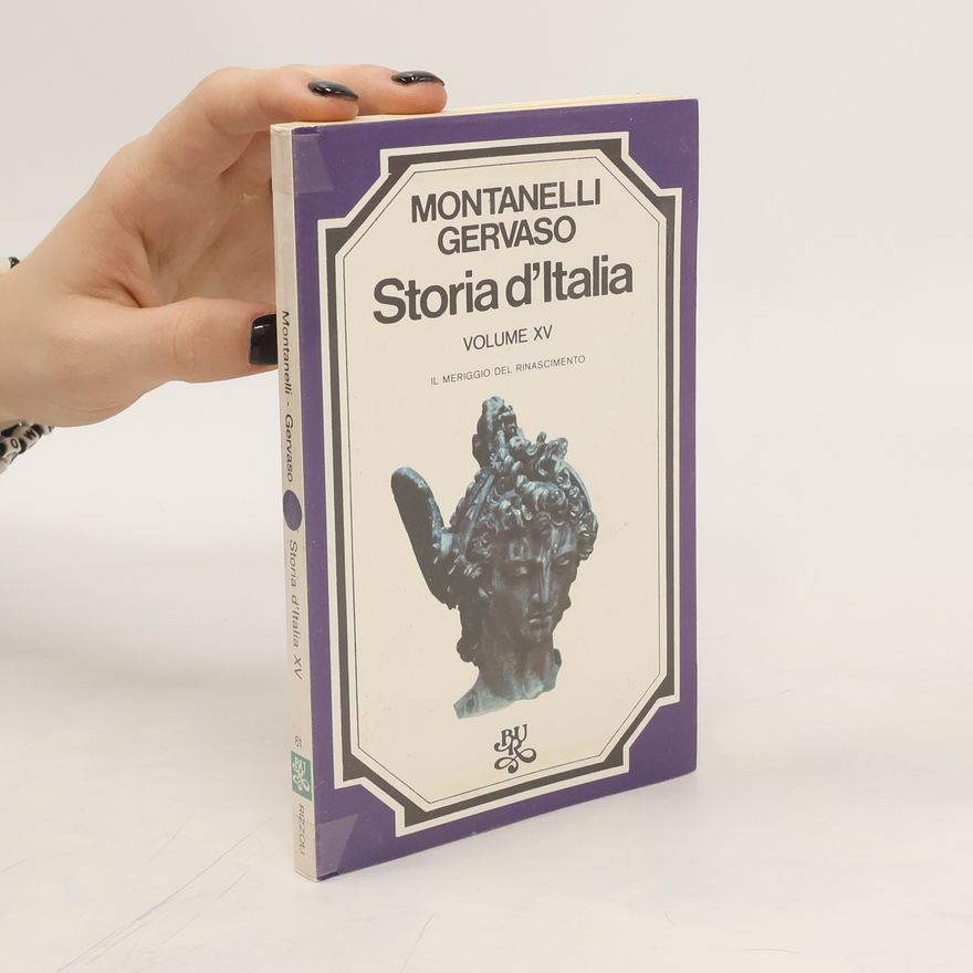 Montanelli Gervaso Storia d'Italia XV. Il meriggio del rinascimento