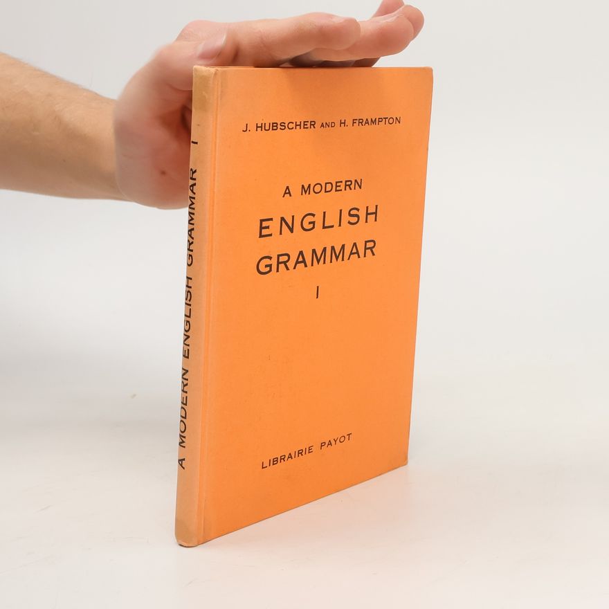 H. H. C.. Frampton A Modern English Grammar I.