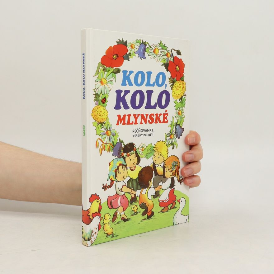 Adolf Dudek Kolo, kolo mlynské. Rečňovačky, veršíky pre deti