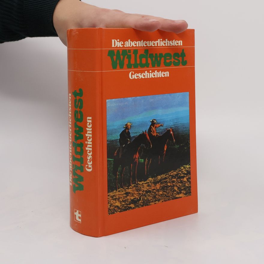 Autorenkollektiv Die abenteuerlichsten Wildwest-Geschichten