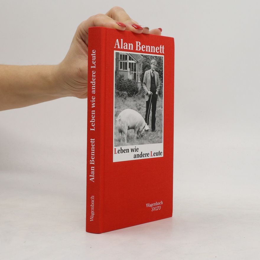 Alan Bennett Leben wie andere Leute
