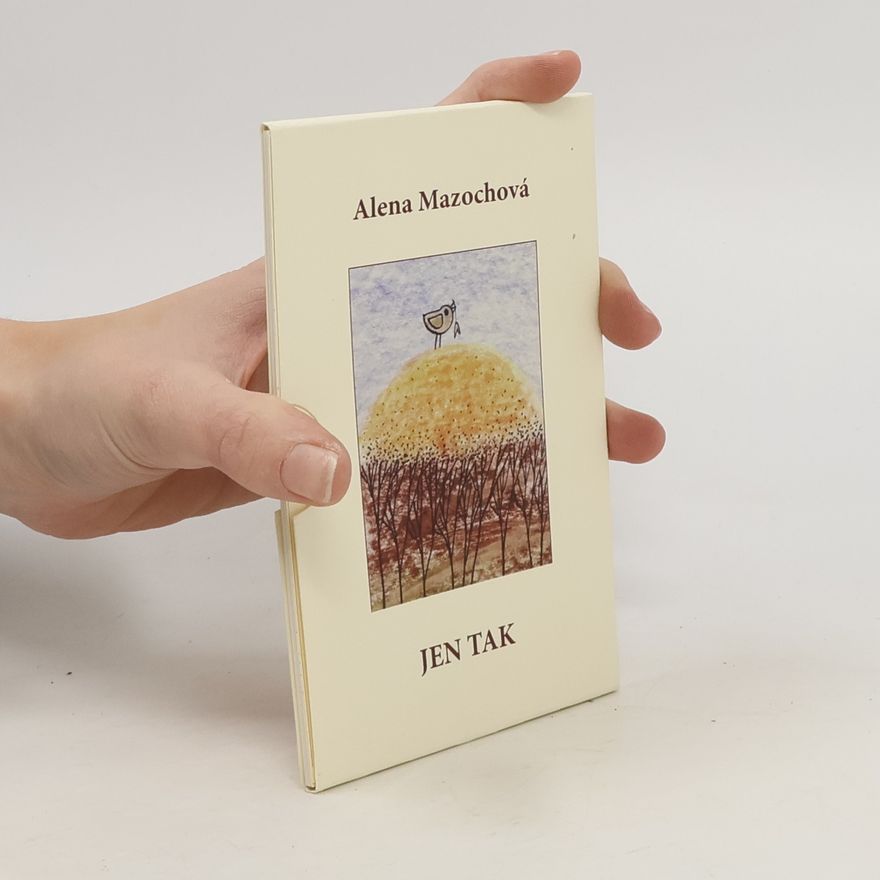 Alena Mazochová Jen tak