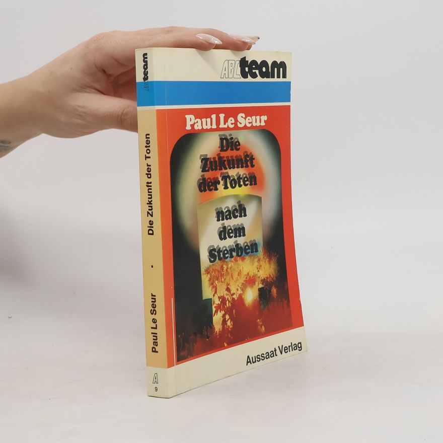 Paul Le Seur Die Zukunft der Toten, nach dem Sterben