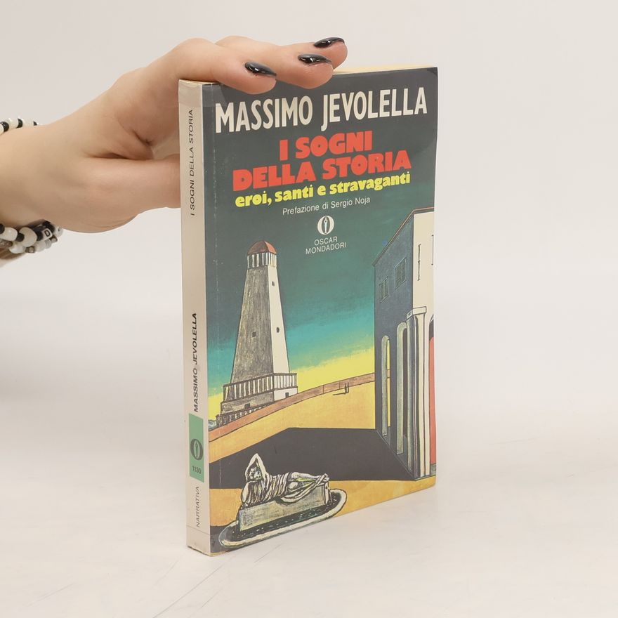 Massimo Jevolella I sogni della storia eori, santi e stravaganti