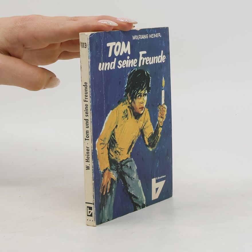 Wolfgang Heiner Tom und seine Freunde