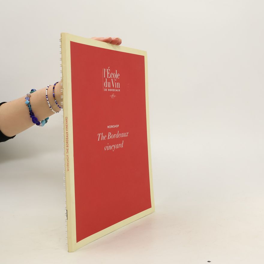 Various authors Workshop: The Bordeaux vineyard
