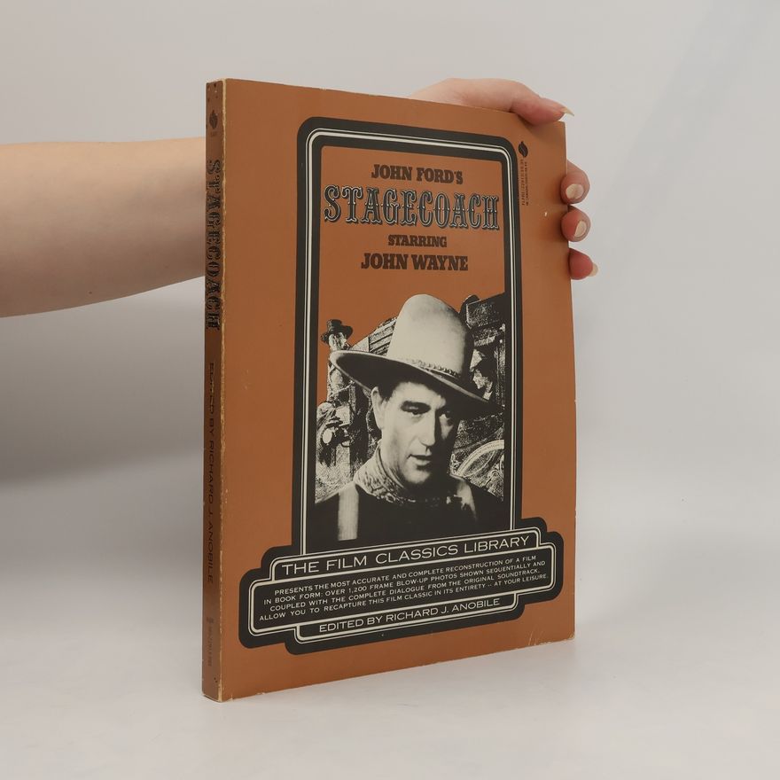 Richard J. Anobile John Ford's Stagecoach. Starring John Wayne