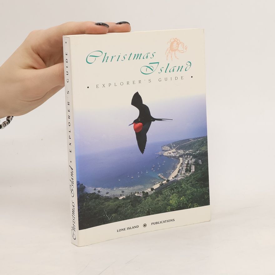 Various authors Christmas Island: Explorer's Guide