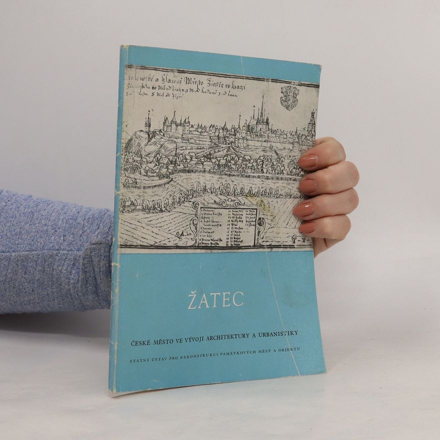 Antonie Charvátová Žatec. České město ve vývoji architektury a urbanistiky