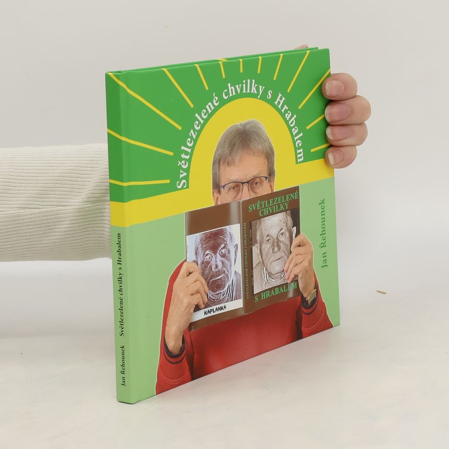 Jan Řehounek Světlezelené chvilky s Hrabalem