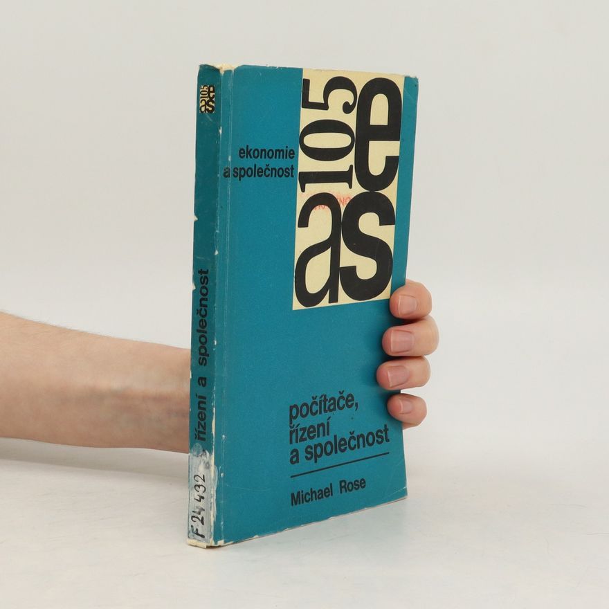 Michael S. Rose Počítače, řízení a společnost