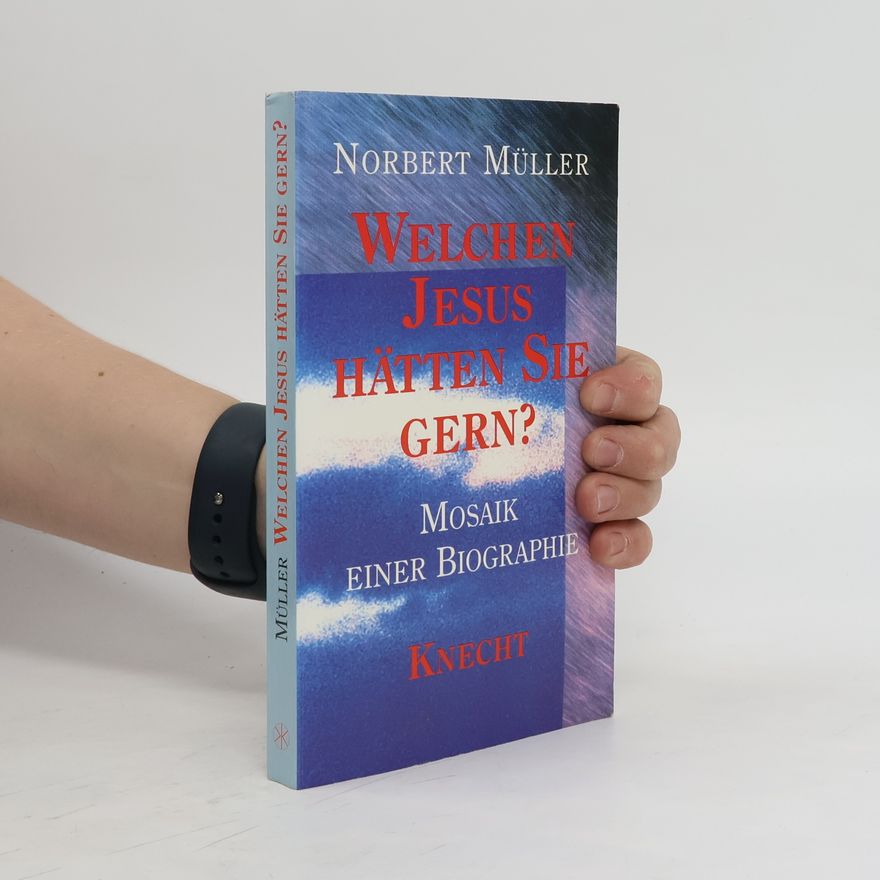 Norbert Müller Welchen Jesus hätten Sie gern?