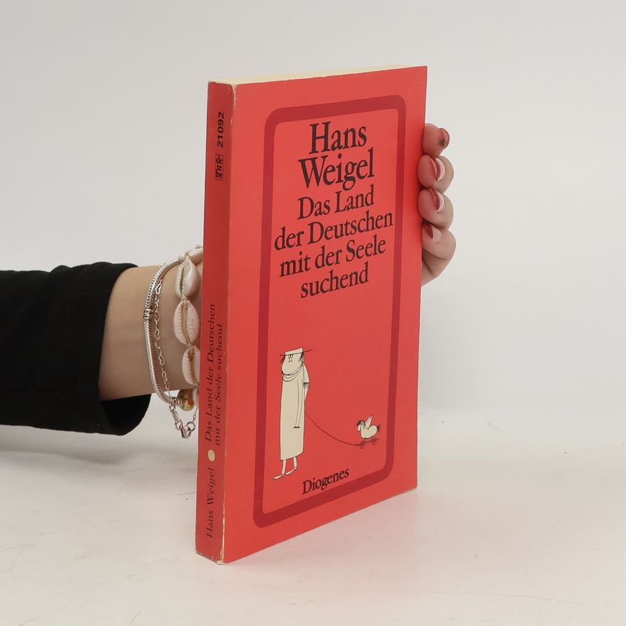 Hans Weigel Das Land der Deutschen mit der Seele suchend