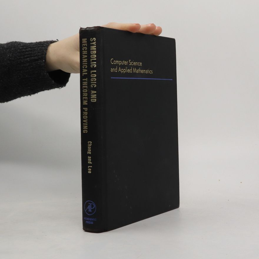Richard CharTung Lee Symbolic Logic and Mechanical Theorem Proving