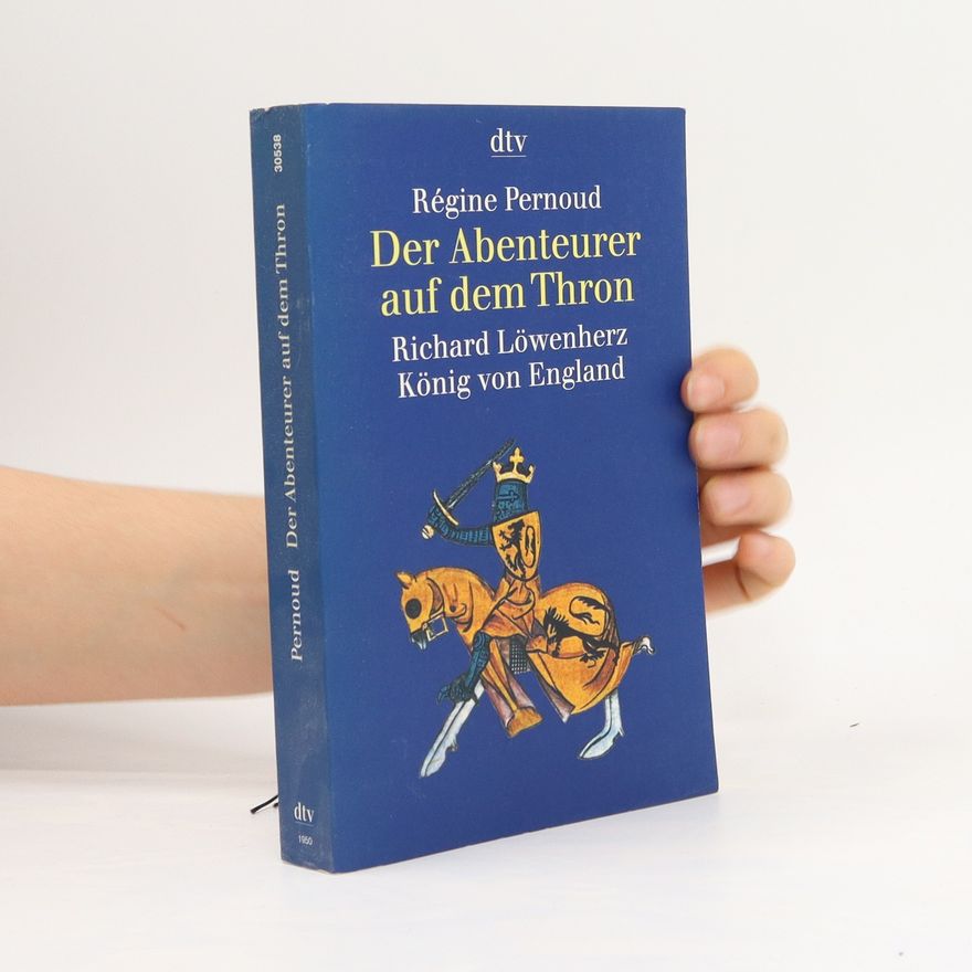 Régine Pernoud Der Abenteurer auf dem Thron