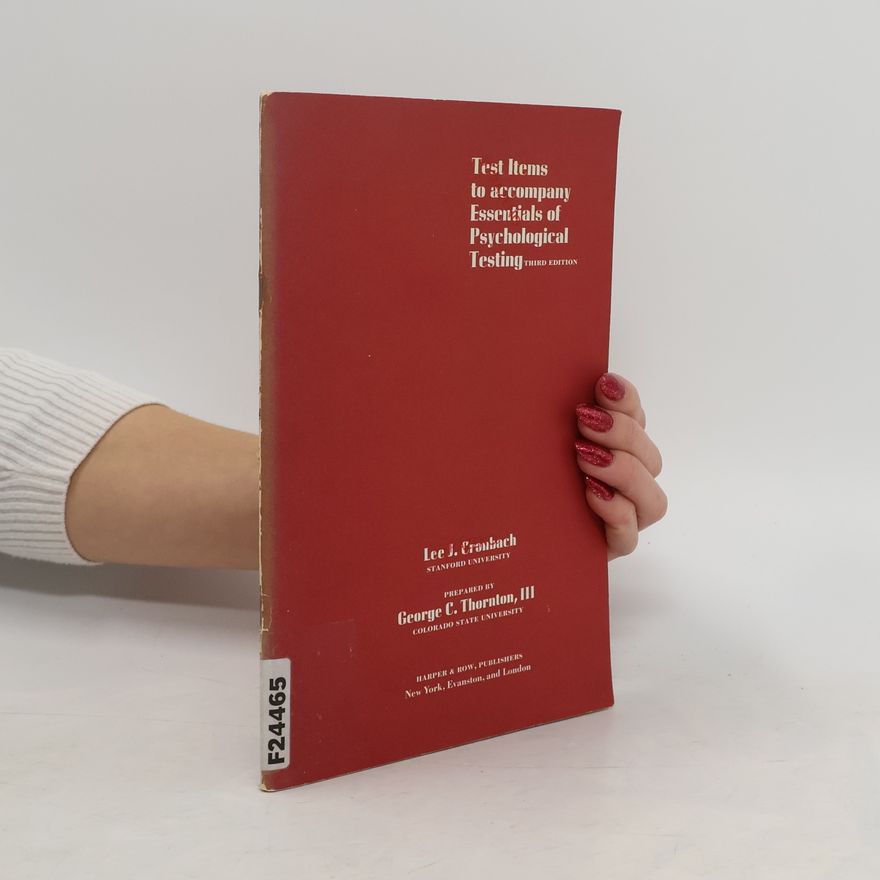Lee J. Cronbach Test Items to Accompany Essentials of Psychological Testing. Third Edition
