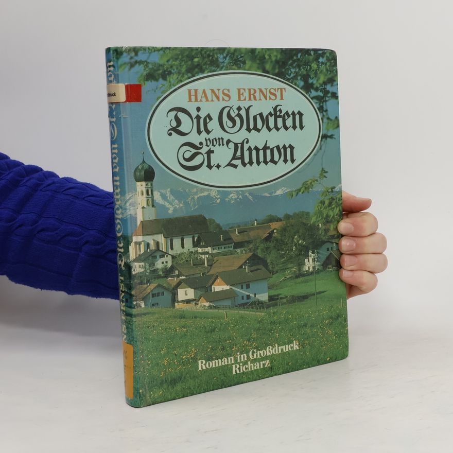 Hans-Ernst Schwiete Die Glocken von St. Anton : Roman