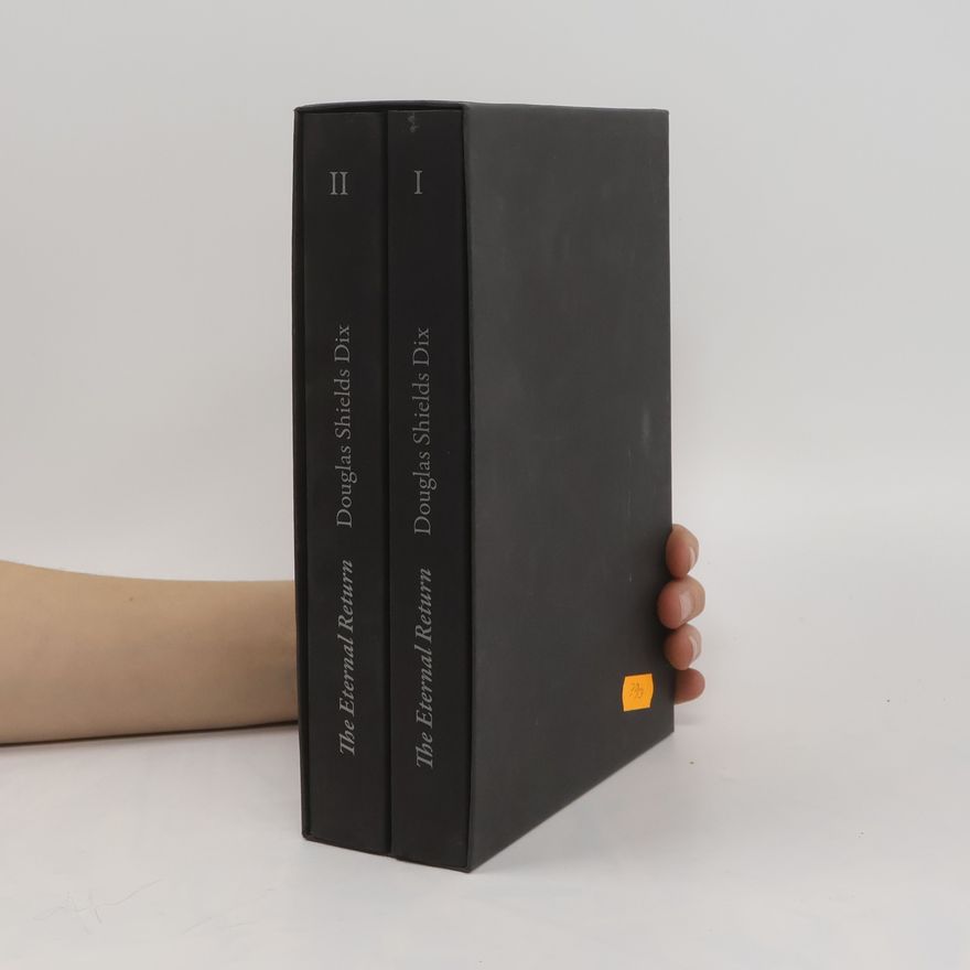 Douglas Shields Dix The Eternal Return I-II