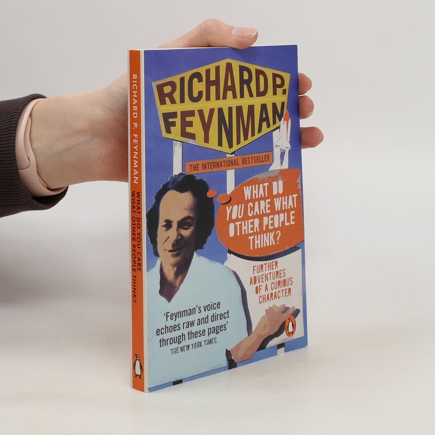 Richard Feynman 'What Do You Care What Other People Think?'