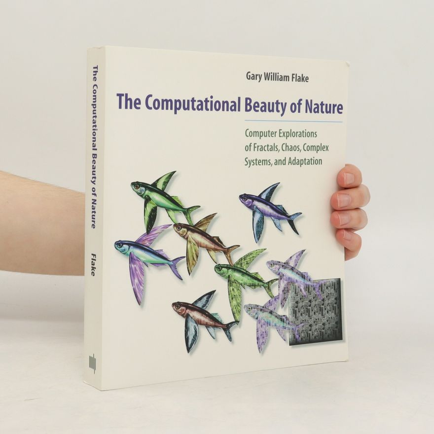 Gary William Flake The Computational Beauty of Nature