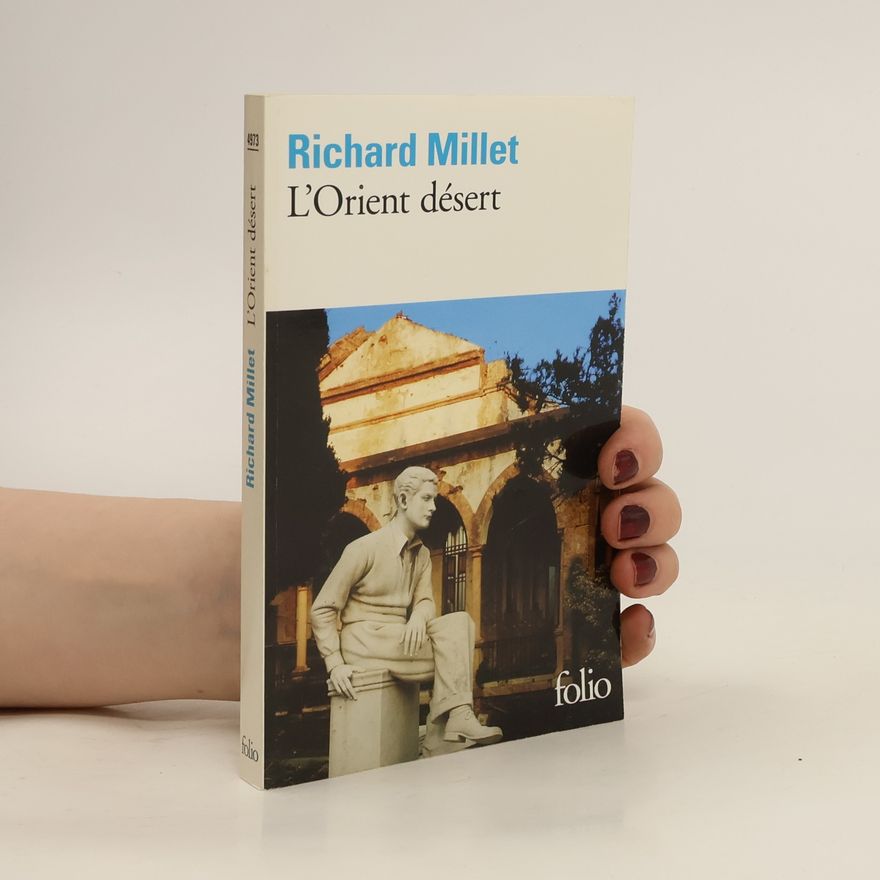 Richard Millet L'Orient désert