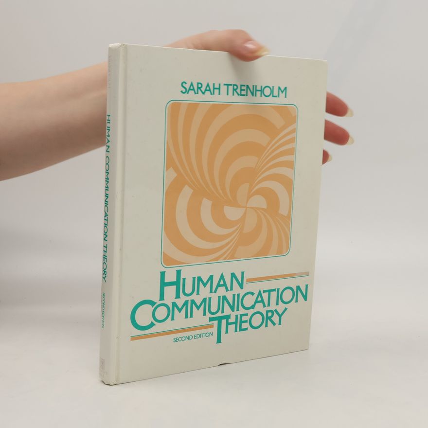 Sarah Trenholm Human Communication Theory (2nd Edition)