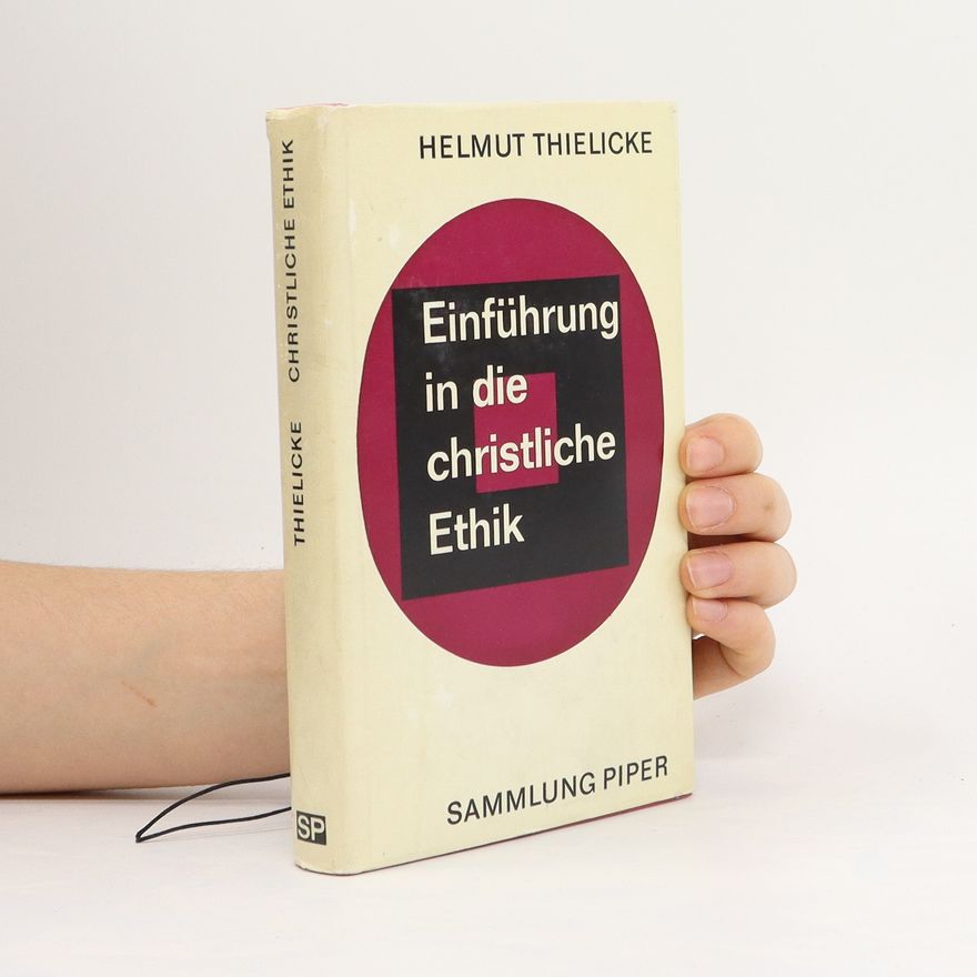 Helmut Thielicke Einführung in die christliche Ethik