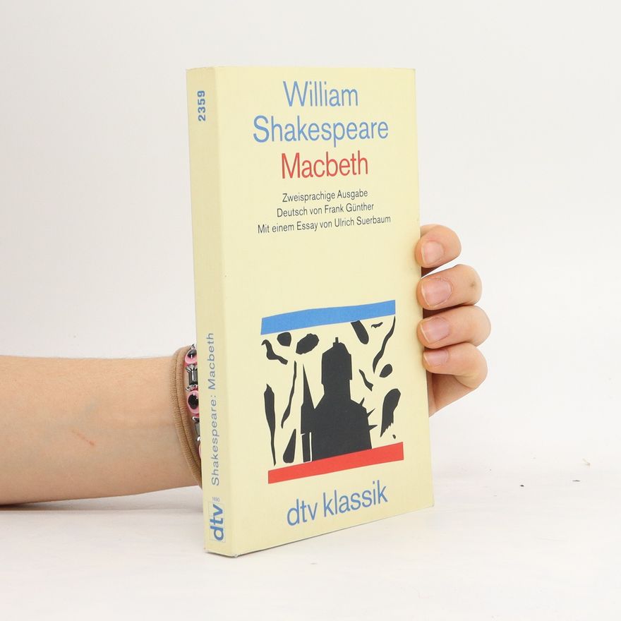 William Shakespeare Macbeth, Engl.-Dtsch.. Zweisprach. Ausg. Neu übers. u. m. Anmerk. v. Frank Günther. Mit e. Essay u. Literaturhinw. v. Ulrich Suerbaum