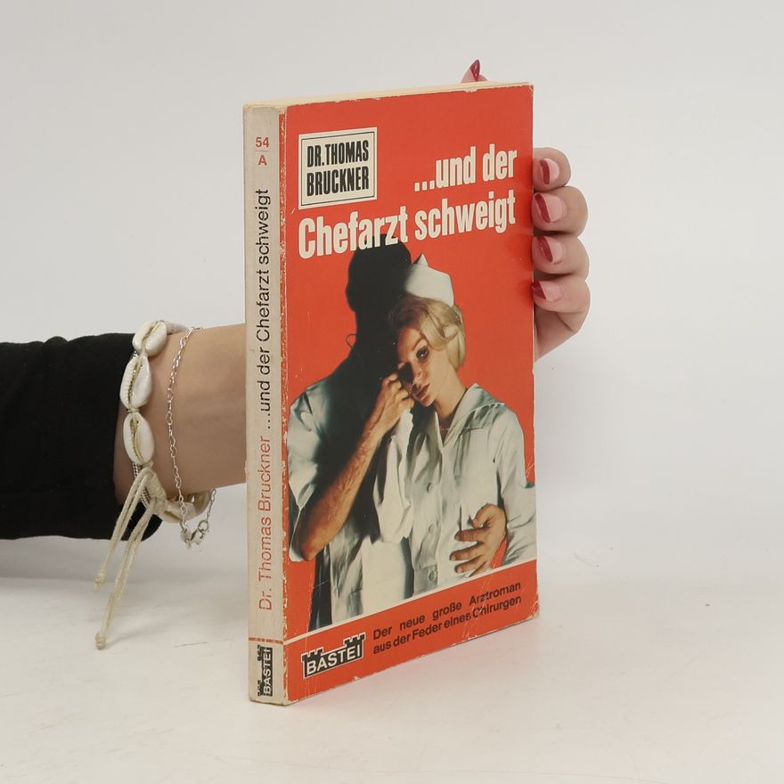 Thomas Bruckner ... und der Chefarzt schweigt