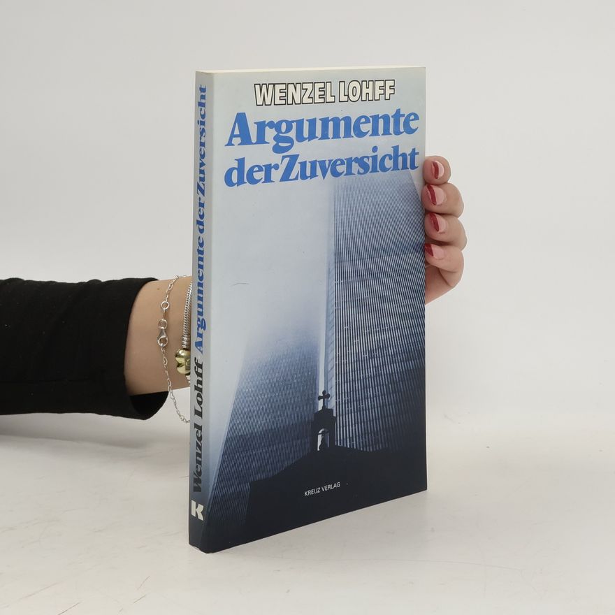 Wenzel Lohff Argumente der Zuversicht