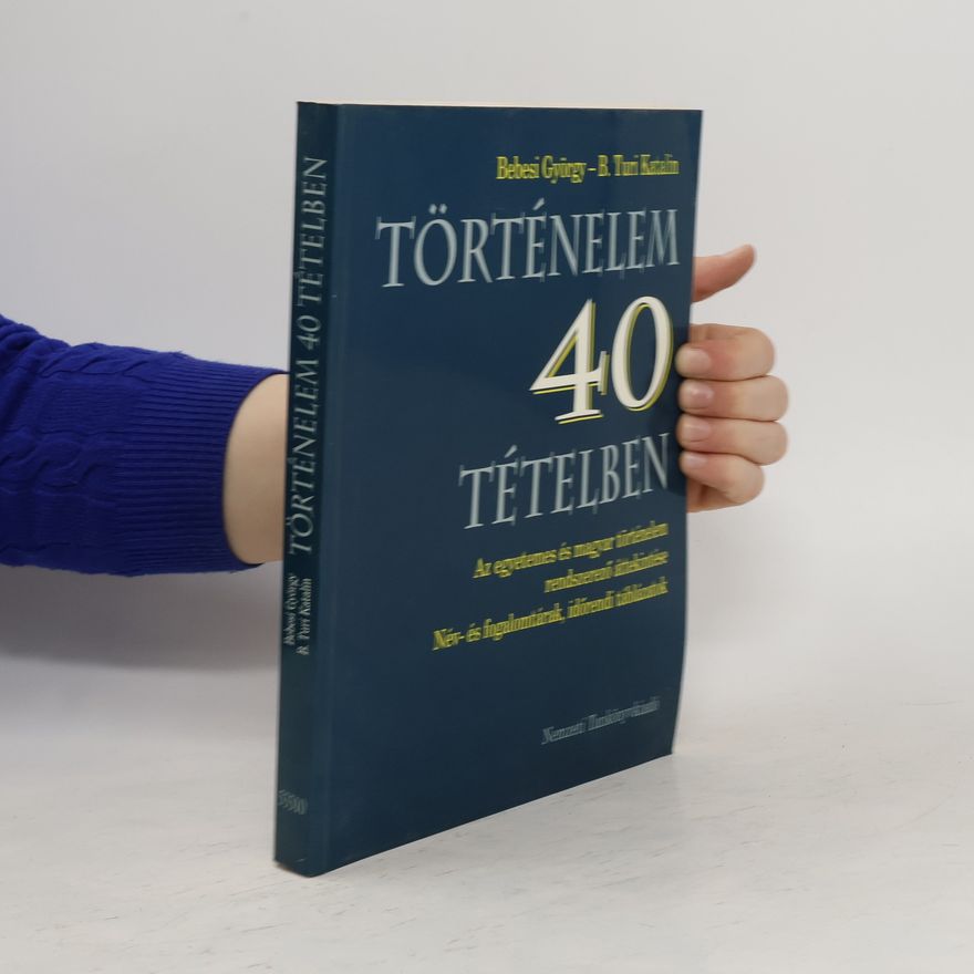 B. Turi Katalin Történelem 40 tételben