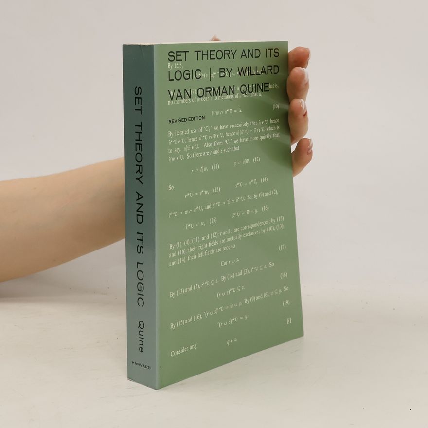 Willard Van Orman Quine Set theory and its logic