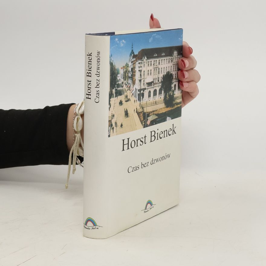 Horst Bienek Czas bez dzwonów