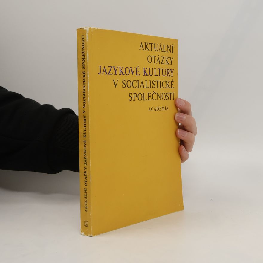 Jaroslav Kuchař Aktuální otázky jazykové kultury v socialistické společnosti