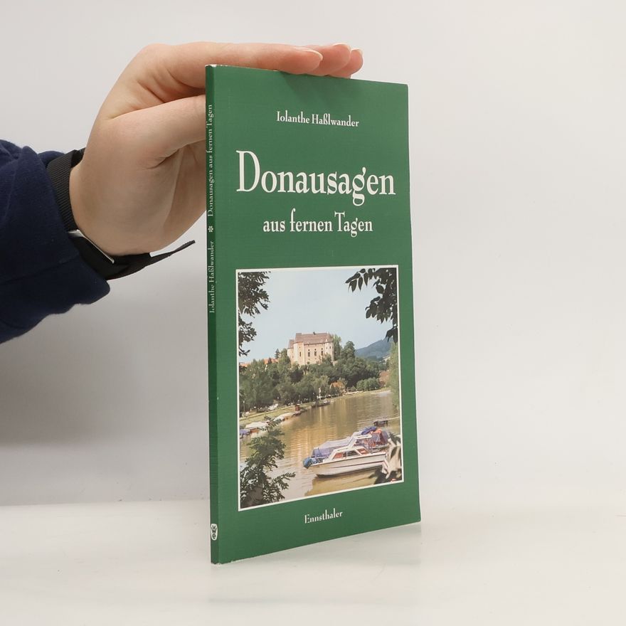Jolanthe Hasslwander Donausagen aus fernen Tagen